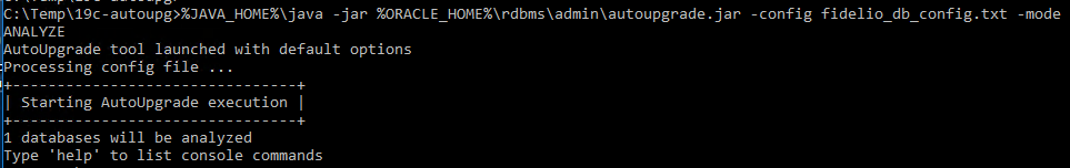 Machine generated alternative text:
                HOME%Xjava -jar %ORACLE
                HOME%XrdbmsXadminXautoupgrade.jar NALYZE utoUpgrade tool
                launched with default options Processing config file I
                Starting AutoUpgrade execution I 1 databases will be
                analyzed Type help' to list console commands -config
                Fidelio db config. txt - mode 