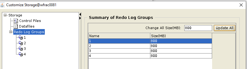 Machine generated alternative text: Customize
        StorageOMracDD81 Storage Summary of Redo Log Groups Update All
        Control Files Datafiles Redo Log Groups Name Change All
        Size(MB): Size(Ma) 